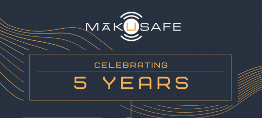 Image for MākuSafe Celebrates 5th Anniversary with Key Milestones